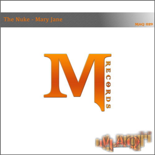 Stream The Nuke - Mary Jane (Original Mix) preview by MAQ Records ...