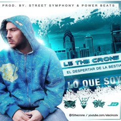 L5 The Crone - Lo Que Soy(Prod. StreetSymphony & PowerBeats)