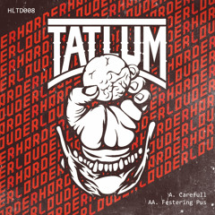 Tatlum - Festering Pus (HLTD008)