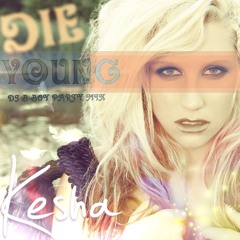 Kesha - Die Young (DJ B-Boy Party Mix)
