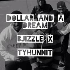 BJIZZLE x TYHUNNIT - Dollar And A Dream