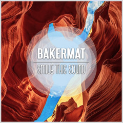 Bakermat // Smile This Mixtape #4