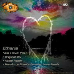 Etheria - Still Love You (Abide rmx)