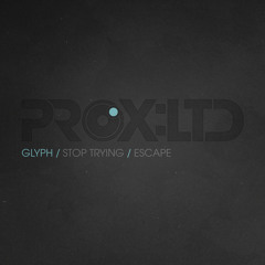 PROXLTD001 - GLYPH - ESCAPE