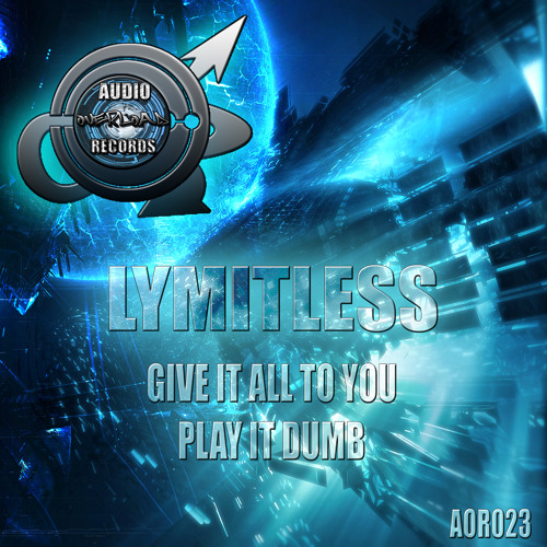 OUT TODAY - AOR023 -  LYMITLESS - PLAY IT DUMB  - Click the [↻ Repost] button - OUT NOW