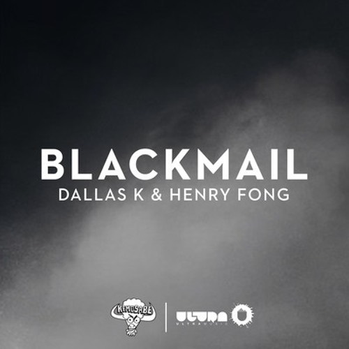DallasK & Henry Fong - Blackmail (Radio Edit)