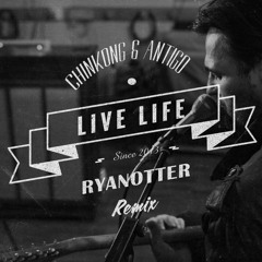 Chinkong & Antigo - "Live Life" (RyanOtter Remix)(preview)