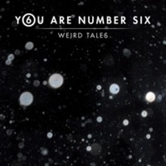 YOU ARE NUMBER SIX "Binary Numbers" Weird Tales EP // YC09
