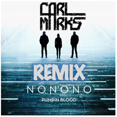 NONONO - Pumpin Blood (Carl Marks Remix)