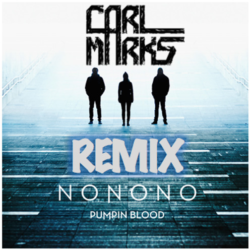 NONONO - Pumpin Blood (Carl Marks Remix)