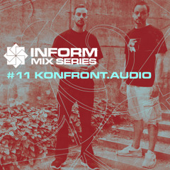 Inform Mix #11 - Konfront.Audio