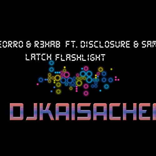 Deorro & R3hab - Latching Flashlights (DjKaiSachen Mashup)
