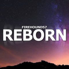 Firehound57 - Reborn (Original Mix)