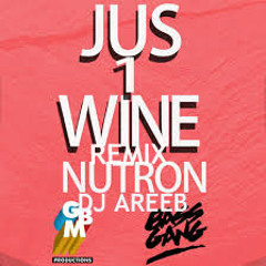 Just One Wine Remix - Nutron - Dj Areeb