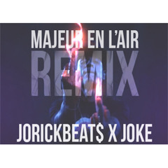 Joke (@JokeMtp) x Majeur En L'Air (Remix By JORICKBEAT$)