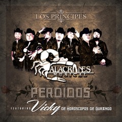 Alacranes Musical - Perdidos (feat. Vicky De Horoscopos De Durango) De Corazon Ranchero 2014