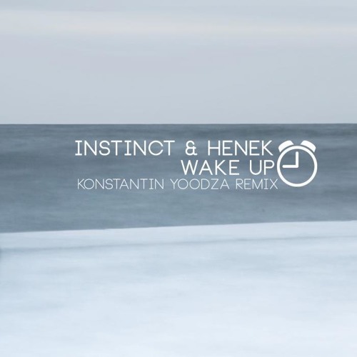 Henek & Instinct - Wake up