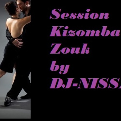 Session Kizomba Zouk by DJ-NISSA
