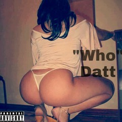 Kendall - Who Datt ( Prod. by Cokayne )