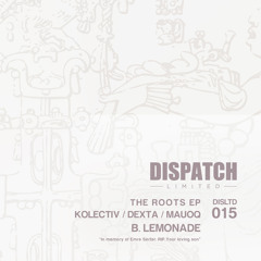 Kolectiv, Dexta & Mauoq - Lemonade - Dispatch LTD 015 B - OUT NOW