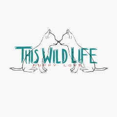 This Wild Life - Puppy Love