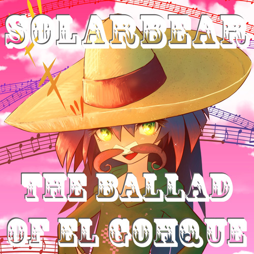 The Ballad Of El Gohque