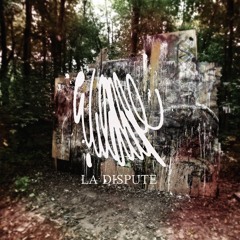 La Dispute -  Nobody, Not Even The Rain