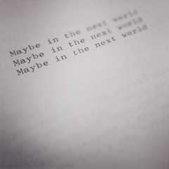 Maybe in the next world (ft. CAliix)