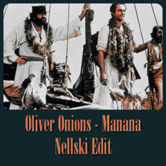 Oliver Onions - Manana (Nellski Edit)