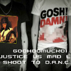 Googoomuck01- Mad Lion Ft Justice (  LION D.A.N.C.E. )Shoot to kill RMX