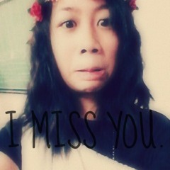 I MISS YOU