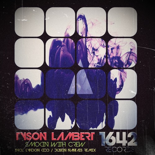 Tyson Lambert - Smokin With Crew EP [1642 Records] [OUT NOW]