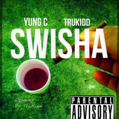 TruKidd x Yung C - Swisha (Hookah Remix)