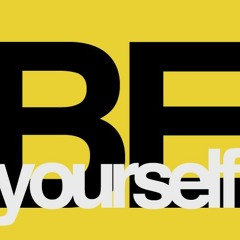 Be Yourself