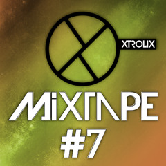 Xtrolix - Mixtape #7 ** Free Download **