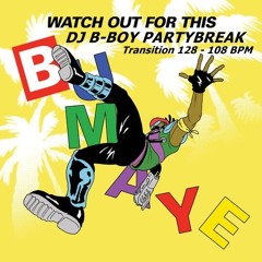 Major Lazer - Watch Out For This [Bumaye] (DJ B-Boy PartyBreak - Transition 128 - 108 BPM)