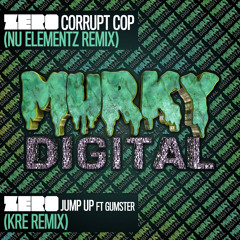 Zero - Corrupt Cop (NU ELEMENTZ Remix) (MurkRMX-001) OUT NOW