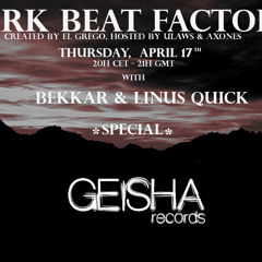 DARKBEATFACTORY 074 - SPECIAL GEISHA RECORDS with BEKKAR & LINUS QUICK