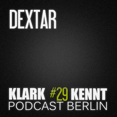 Dextar - K K Podcast Berlin #29