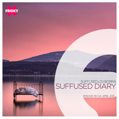 FRISKY | Suffused Diary 039 - Suffused