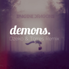 Imagine Dragons - Demons (Dzeko & Torres Remix)