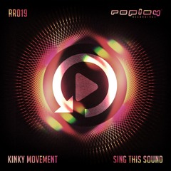 Kinky Movement - Sing This Sound - OUT NOW!