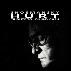 Shoemansky - Hurt (Tribute to Johnny Cash's Version)