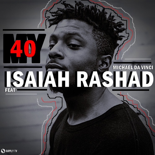My 40 - Isaiah Rashad (ft Michael Da Vinci) (Unreleased Song)