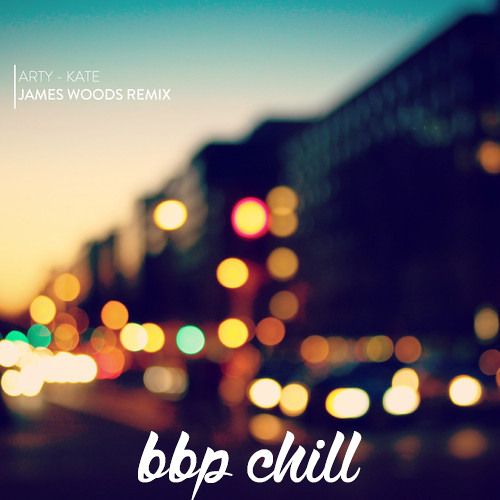 Stream Arty - Kate (James Woods Bootleg) by BBP Chill | Listen online for  free on SoundCloud