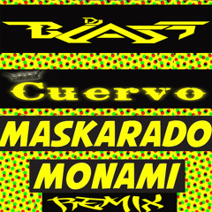 Monami Maskarado Blass x Cuervo Kuduro Remix