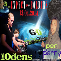 PEN PERRY & 10DENS (live) - Expect No Borders -o17- @ GlobalBeats FM [White Channel] // 13.o4.2o14