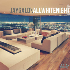 Jay Gxld | Allwhitenight