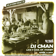 SOUL OF SYDNEY #197: DJ CMAN at Soul Of Sydney | April 6 201 | 3:30-5:00pm