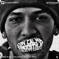 Cosculluela ft Elio(Mafiaboy) - Con Calma (Freestyle)